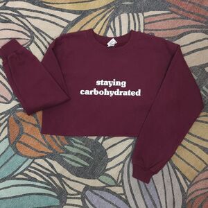Staying Carbohydrated Cropped Crewneck Sweatshirt Athleisure Loungewear Maroon